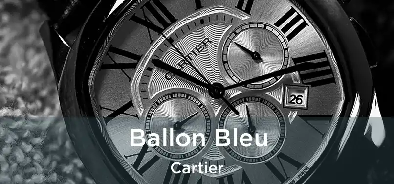  Ballon Bleu Cartier