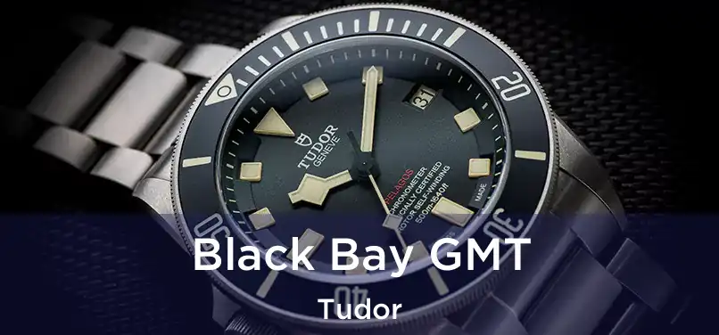  Black Bay GMT Tudor
