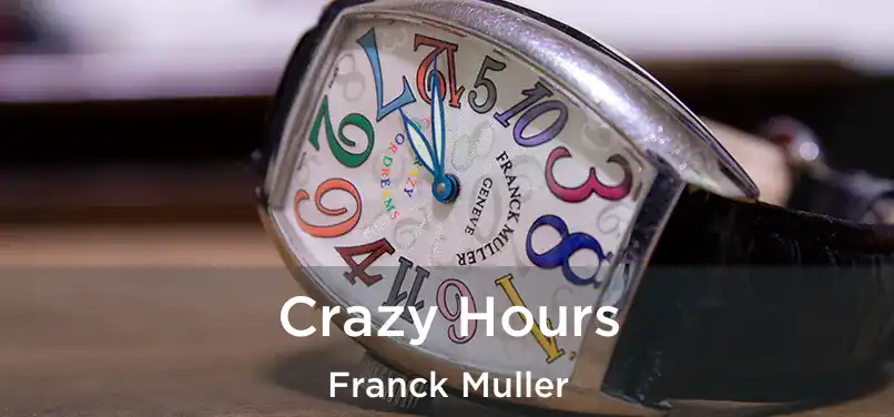  Crazy Hours Franck Muller