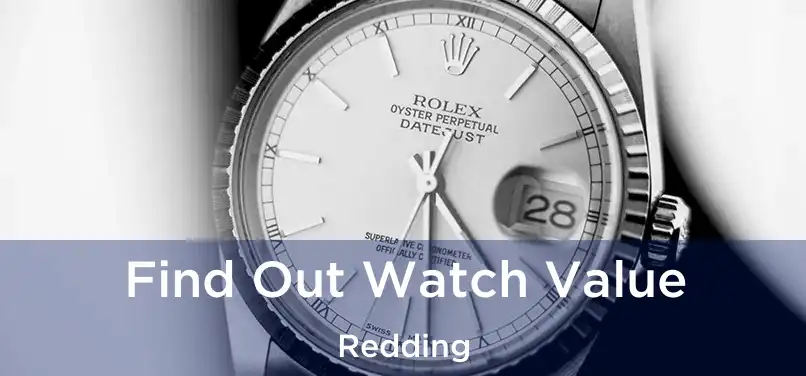  Find Out Watch Value Redding