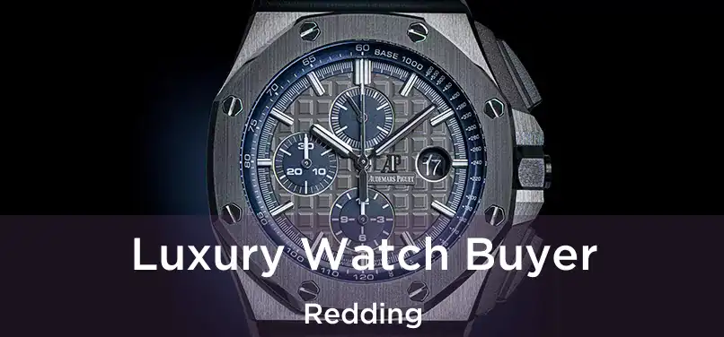  Luxury Watch Buyer Redding