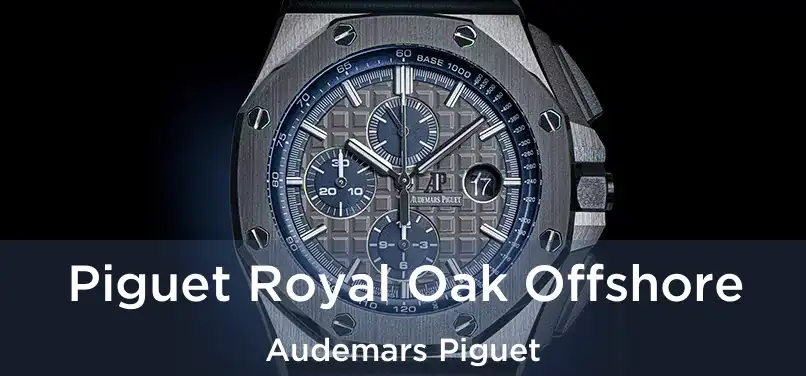  Piguet Royal Oak Offshore Audemars Piguet