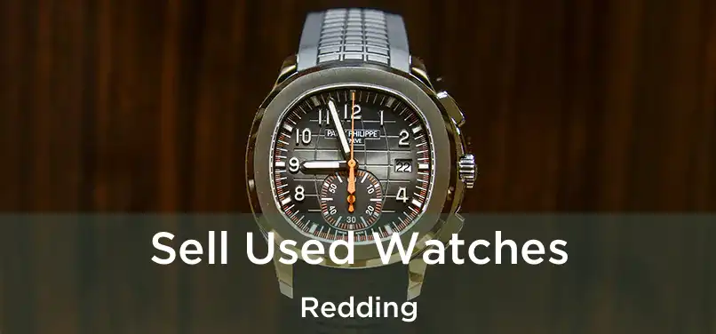  Sell Used Watches Redding