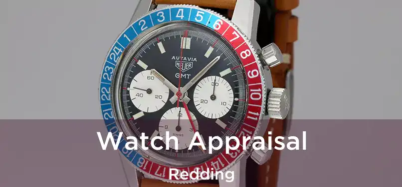  Watch Appraisal Redding
