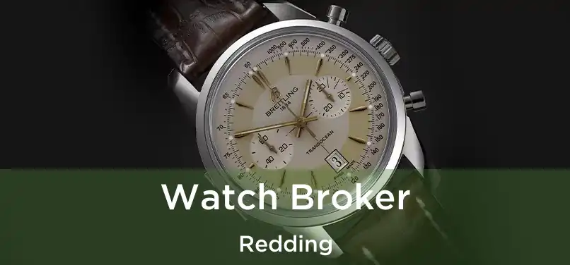  Watch Broker Redding